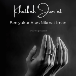 Khutbah Jum’at: Bersyukur atas Nikmat Iman