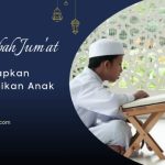 Khutbah Jum’at: Menyiapkan Pendidikan Anak