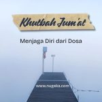 Khutbah Jumat: Menjaga Diri dari Dosa