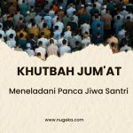 Khutbah Jum’at: Meneladani Panca Jiwa Santri