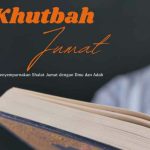 Khutbah Jumat: Menyempurnakan Shalat Jumat dengan Ilmu dan Adab