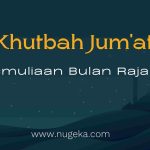 Khutbah Jumat: Kemuliaan Bulan Rajab