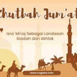 Khutbah Jumat: Isra’ Miraj’ Sebagai Landasan Ibadah dan Akhlak
