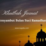 Khutbah Jumat: Menyambut Bulan Suci Ramadhan
