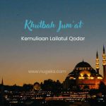 Khutbah Jumat: Kemuliaan Lailatul Qodar