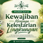 Khutbah Jumat: Kewajiban Menjaga Kelestarian Lingkungan