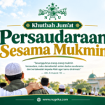 Khutbah Jum’at: Persaudaraan Sesama Mukmin